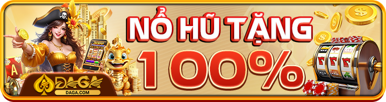 Tuần lễ vàng nổ hũ 58,888K tại Daga50 .kim